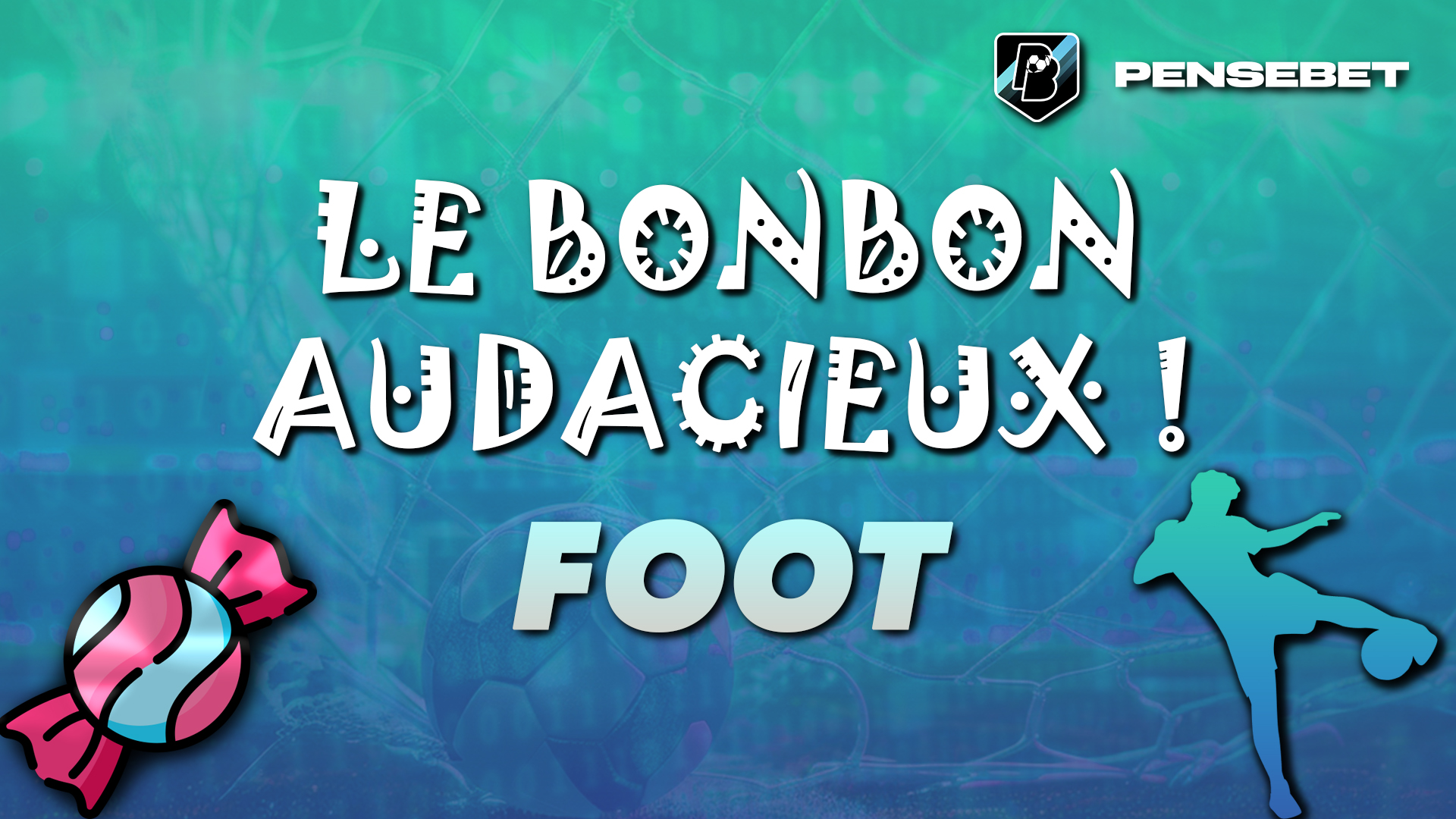 FOOT – Le brillant bonbon audacieux n°1 du 23/11/2024