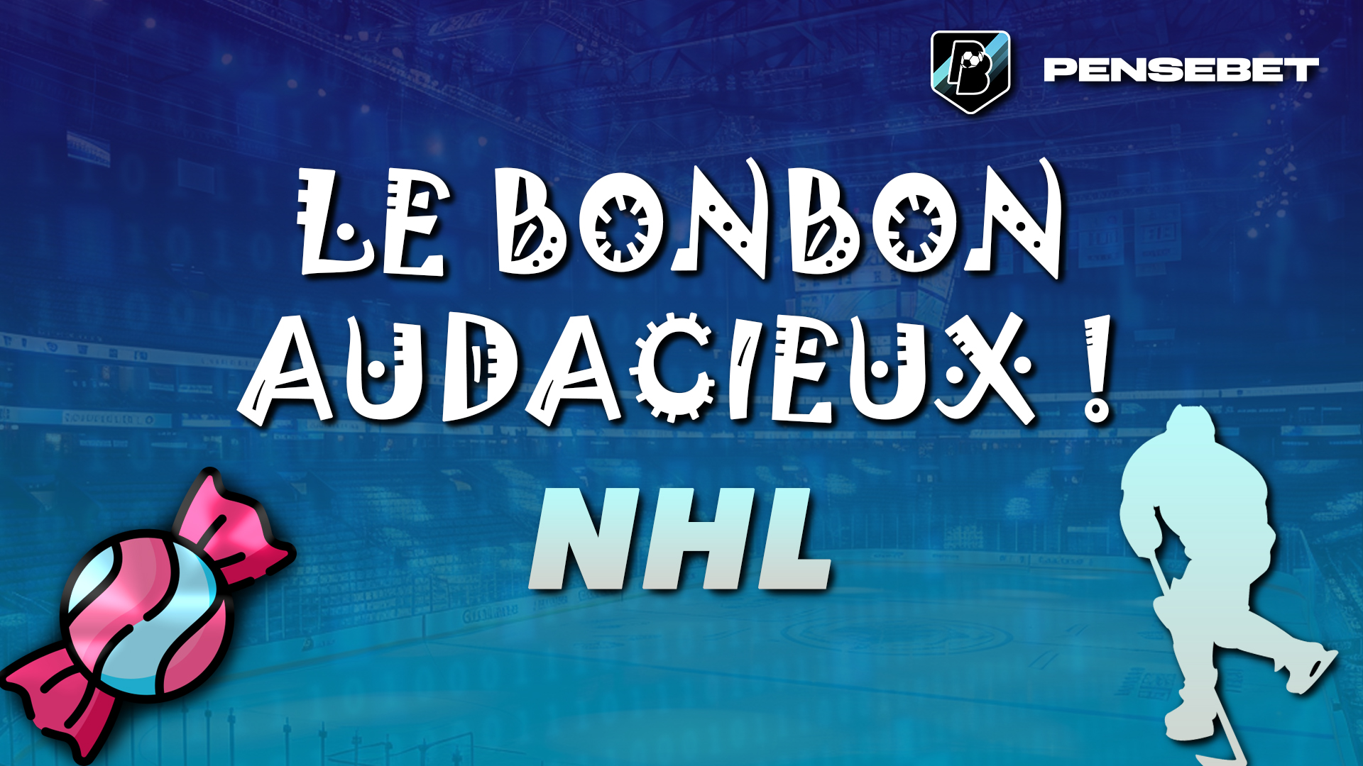 Le SUPER bonbon audacieux NHL du 05/11/2024