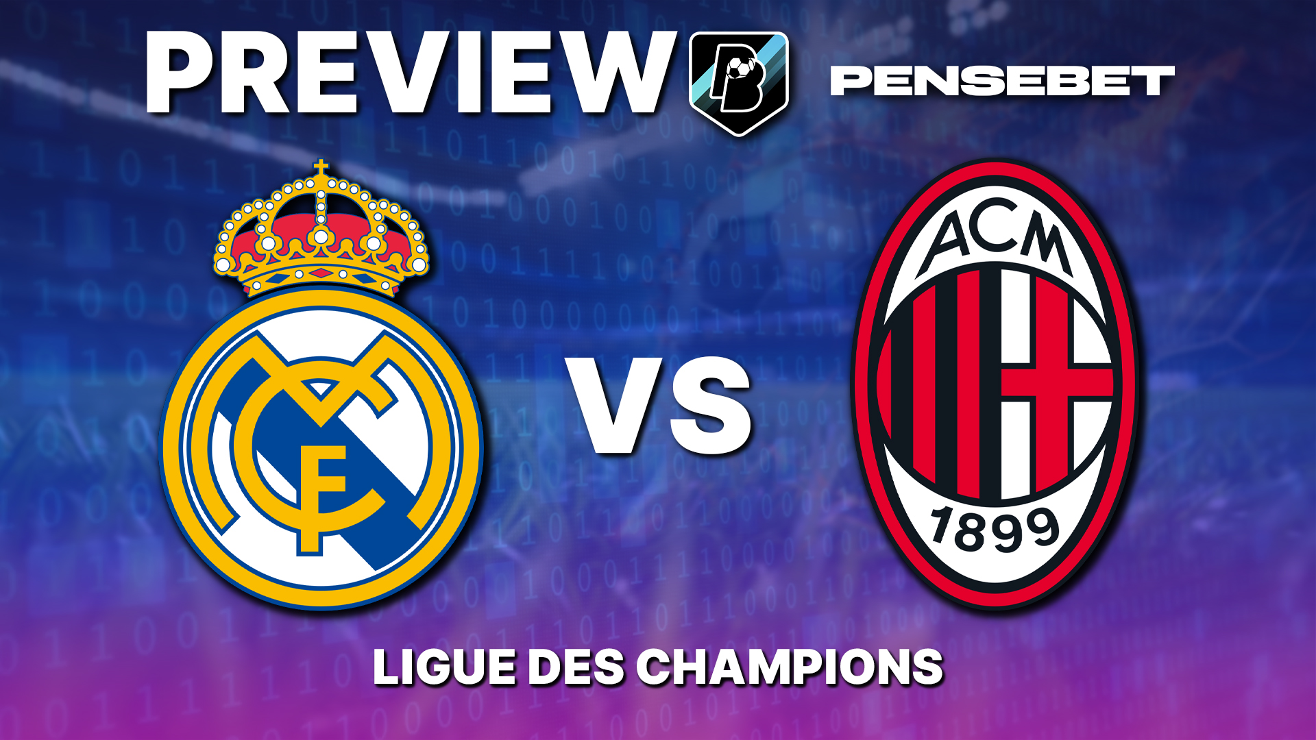 Real Madrid / AC Milan en Ligue des Champions – Cheat-sheet : les 8 points à savoir avant ce soir !