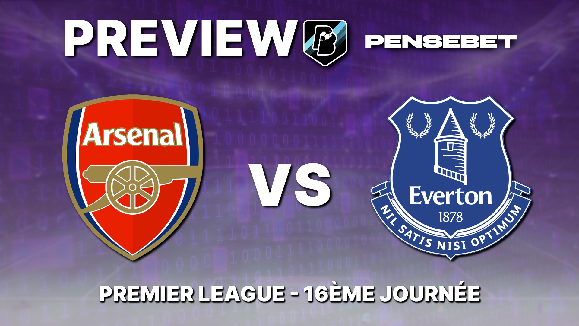 Arsenal / Everton en Premier League – Preview efficace et Prono : les 5 points à savoir avant le match !