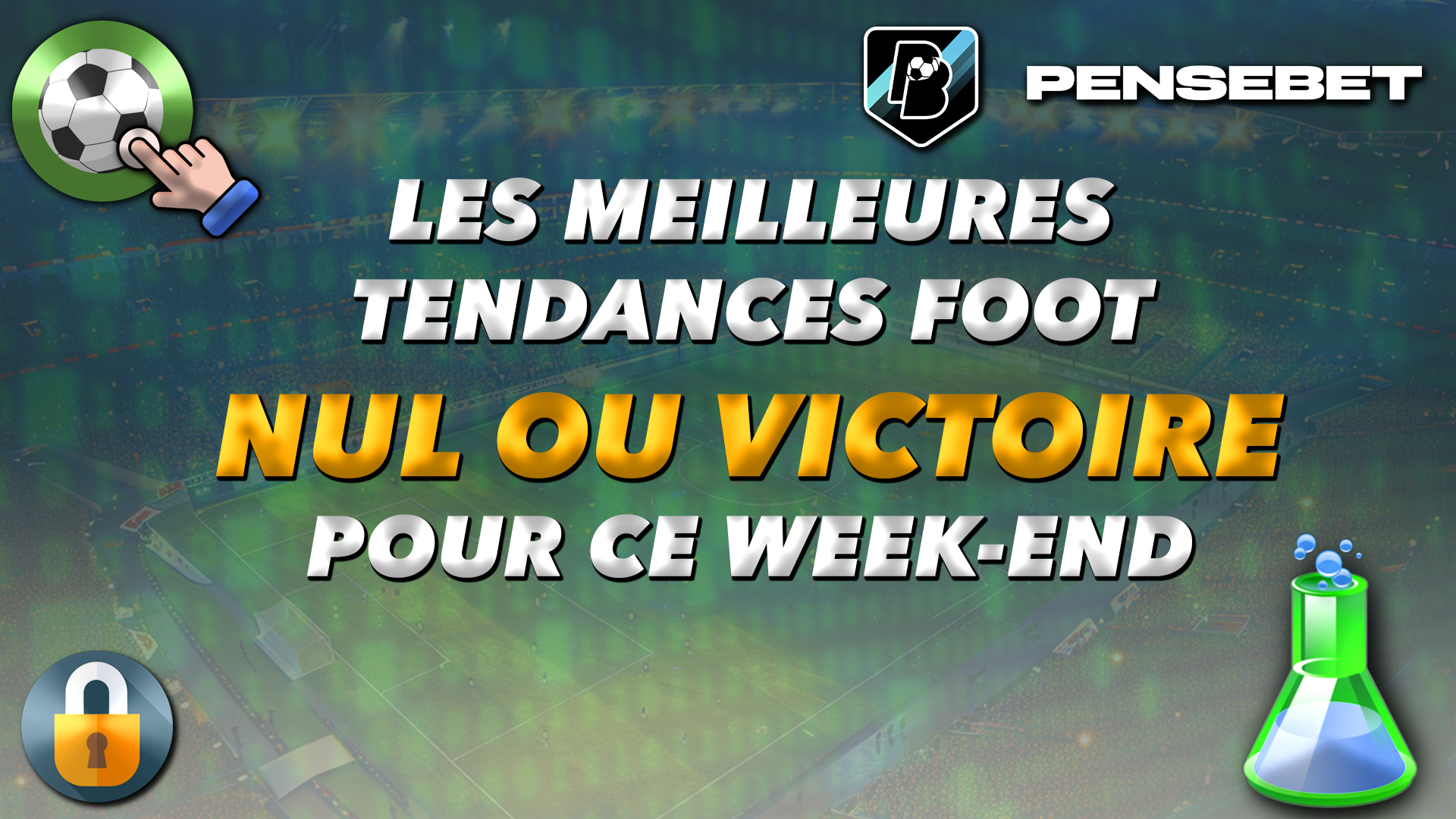 FOOT : efficace et rapide sur 20 + tendances “Nul ou Victoire” pour ce week-end