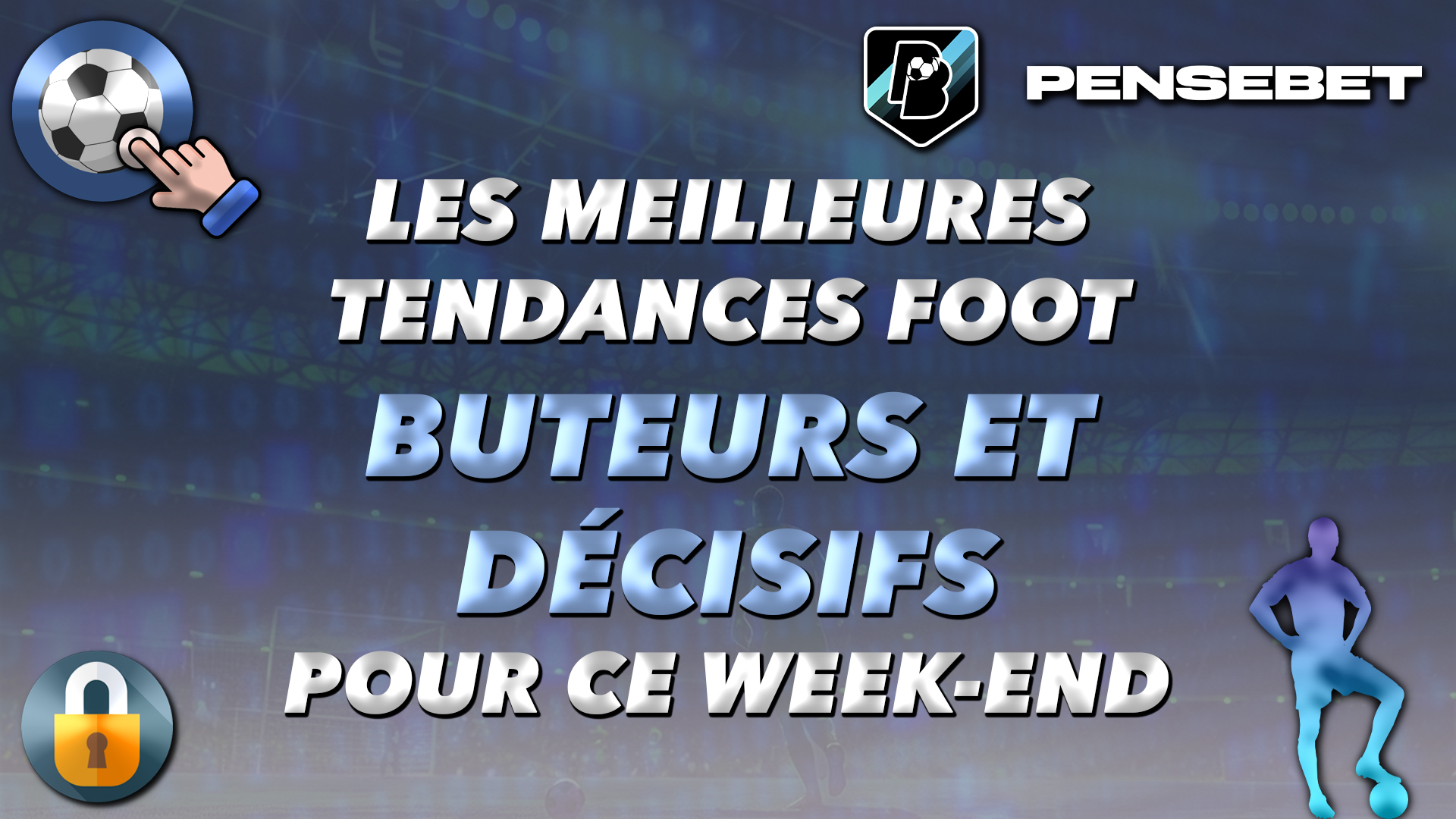 FOOT : efficace et rapide sur 10 + tendances “buteurs ou joueurs décisifs” pour ce week-end