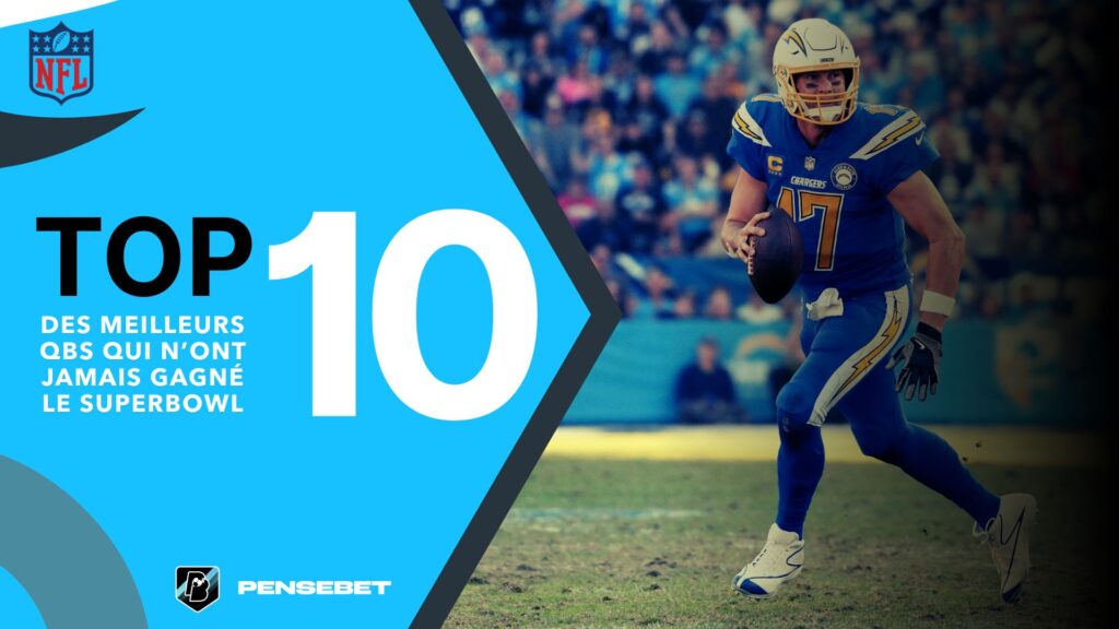 NFL : Les 10 Meilleurs Quarterbacks qui n’ont jamais gagné le Super Bowl