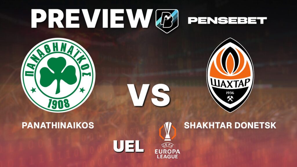 UEFA Europa League : Panathinaikos vs Shakhtar Donetsk - Pronostic Gratuit et prédictions