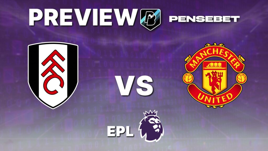Premier League : Fulham vs Manchester United – Pronostic Gratuit et prédictions