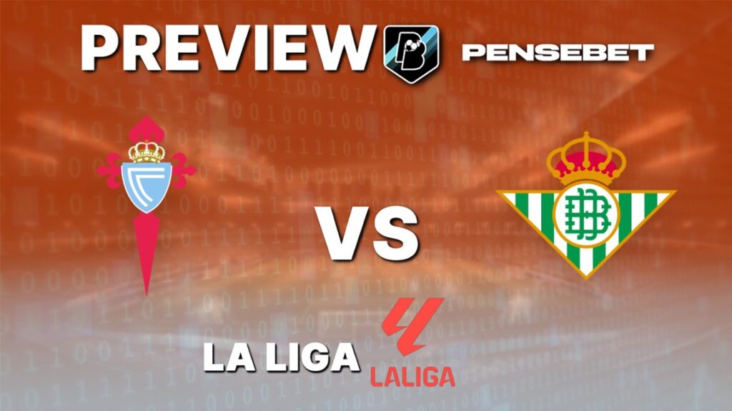 La Liga Celta de Vigo vs Real Betis Seville Pronostic Gratuit et prédictions