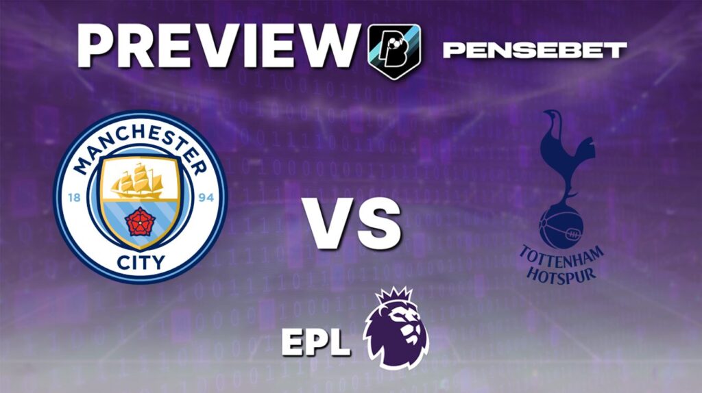 Premier League : Manchester City vs Tottenham – Pronostic Gratuit et prédictions