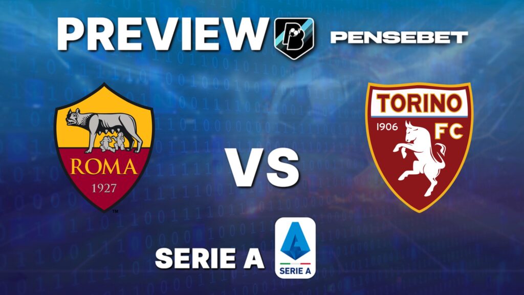 Serie A : AS Roma vs Torino – Pronostic Gratuit et prédictions