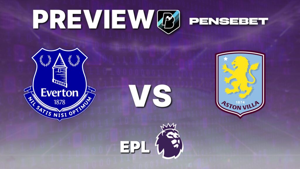 Premier League : Everton vs Aston Villa – Pronostic Gratuit et prédictions