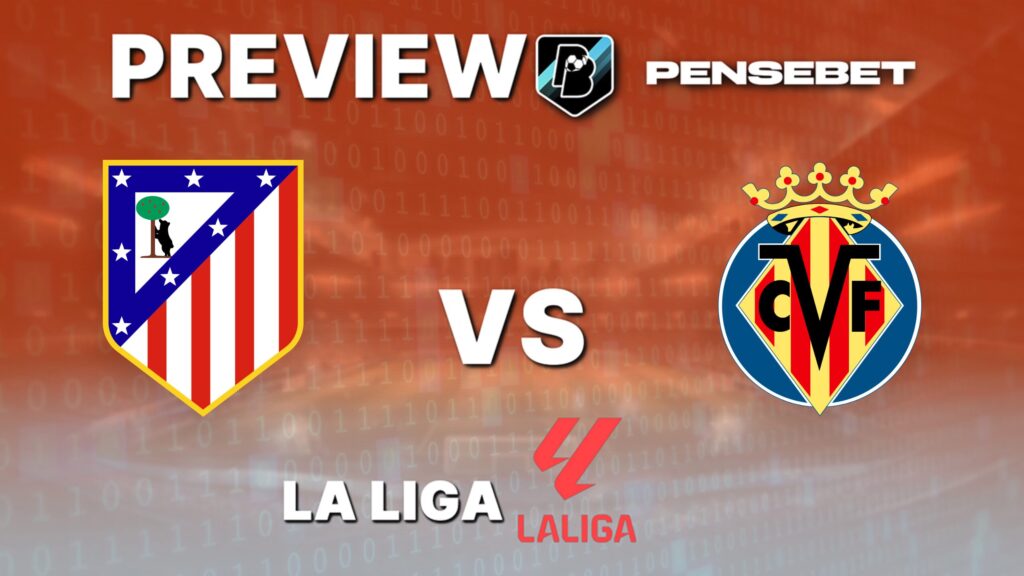 La Liga : Atletico Madrid vs Villarreal – Pronostic Gratuit et prédictions
