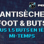 antisèche foot top 5 potentiels plus de 1.5 buts en 1ère mi-temps pronos paris sportifs pronostics foot