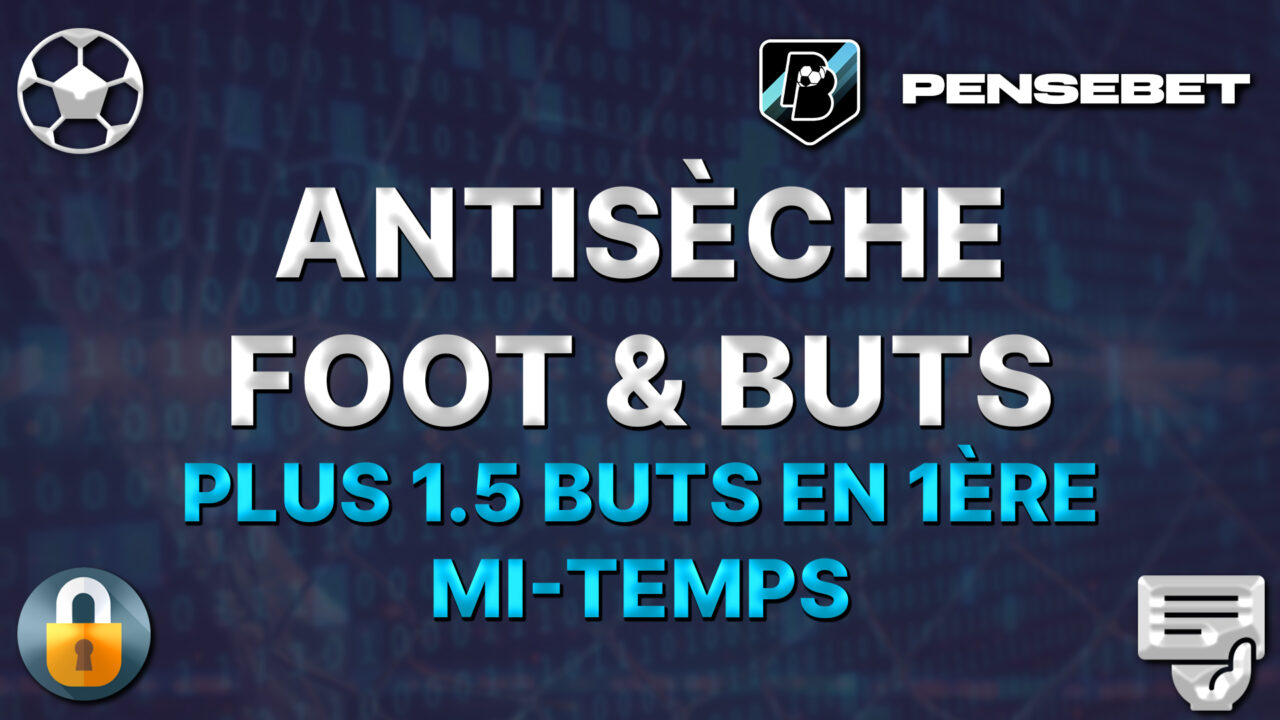 antisèche foot top 5 potentiels plus de 1.5 buts en 1ère mi-temps pronos paris sportifs pronostics foot