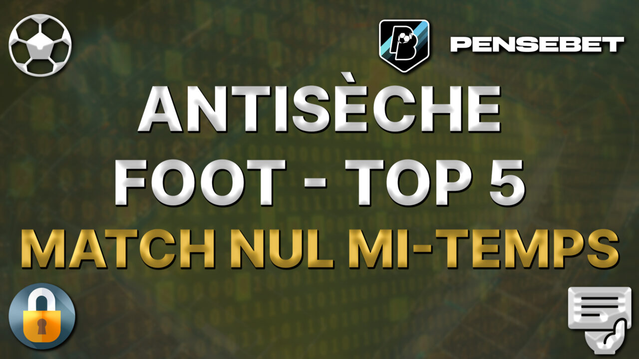 Antisèche FOOT pour vos pronos - TOP 5 matchs nuls mi-temps potentiels du 13-02-2026 antisèche foot top 5 potentiels matchs nuls mi-temps pronos paris sportifs pronostics foot