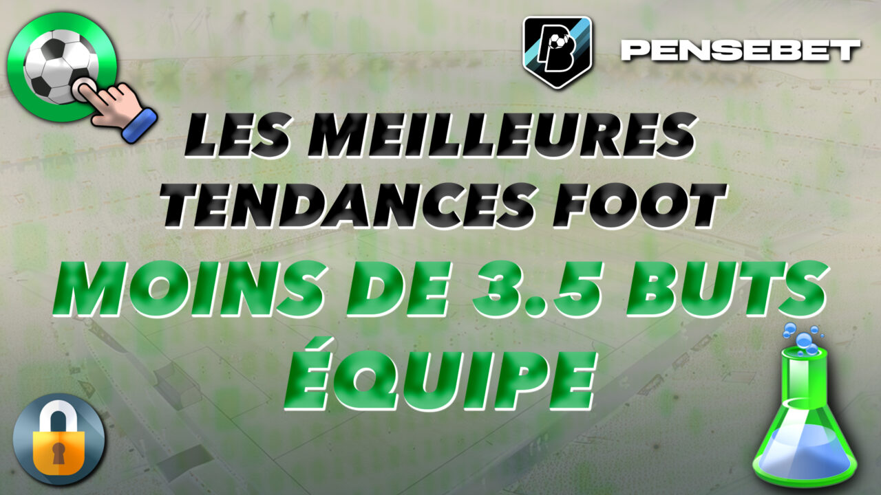 MEILLEURES TENDANCES FOOTBALL FOOT MOINS DE 3.5 BUTS EQUIPE
