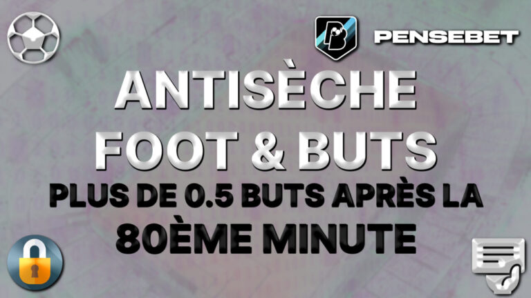 Antisèche FOOT pour vos pronos - PLUS de 0.5 but après la 80ème minute 13-05-2026 antisèche foot top 5 potentiels plus de 0.5 buts après la 80ème minute pronos paris sportifs pronostics foot