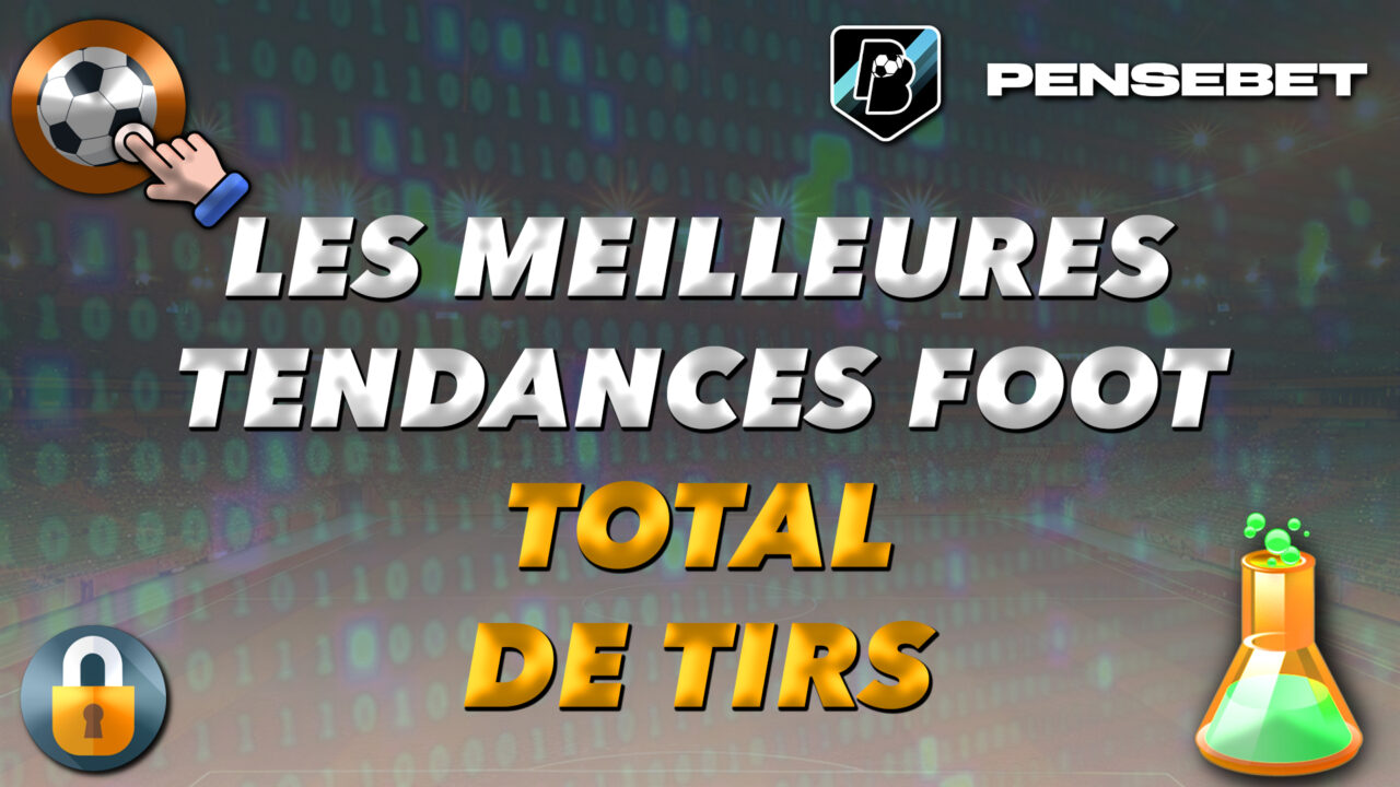 MEILLEURES TENDANCES FOOTBALL FOOT TOTAL DE TIRS