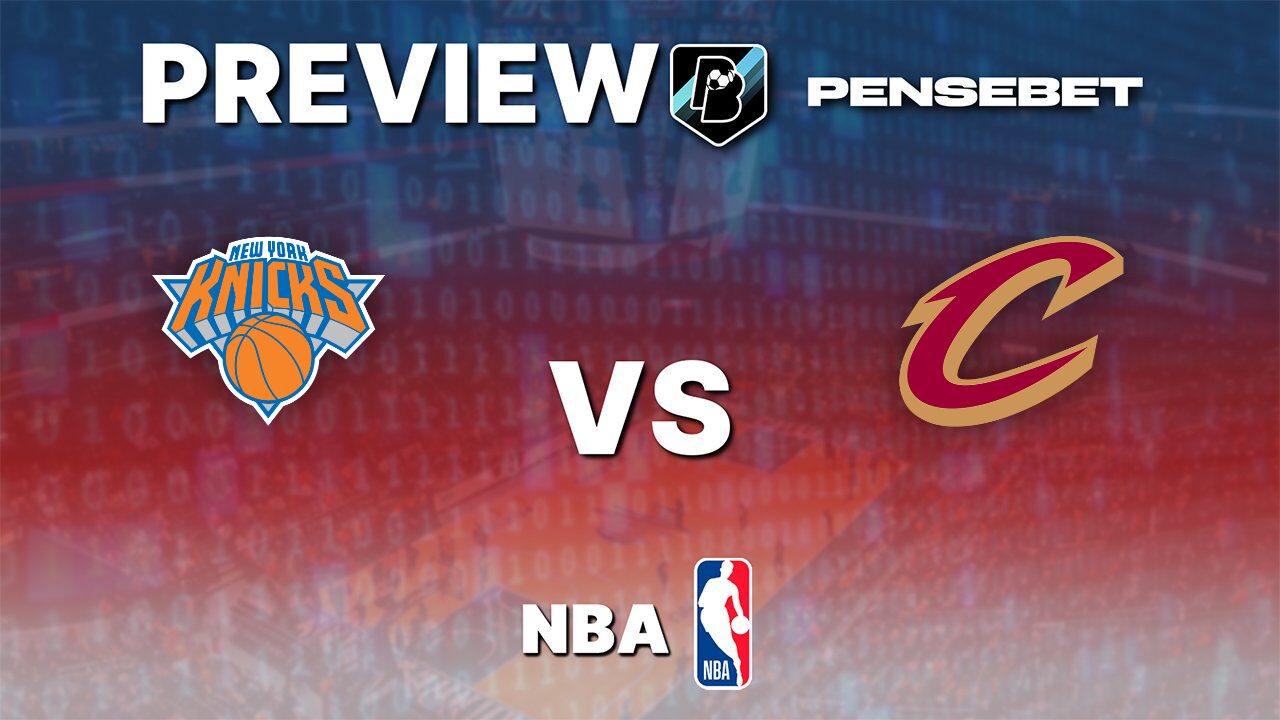 Knicks vs Cavaliers : Preview du match 1 du troisième tour