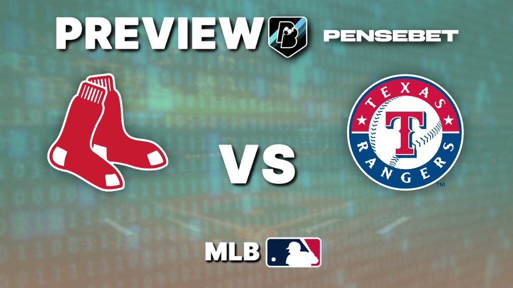 Boston Red Sox vs Texas Rangers - Pronostic MLB - 12/06/2026 Boston Red Sox vs Texas Rangers - Pronostic MLB - 12/06/2026