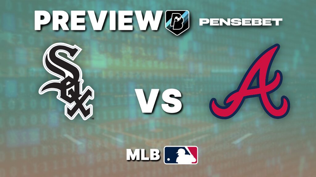 Chicago White Sox vs Atlanta Braves - Pronostic MLB - 11/06/2026 Chicago White Sox vs Atlanta Braves - Pronostic MLB - 11/06/2026