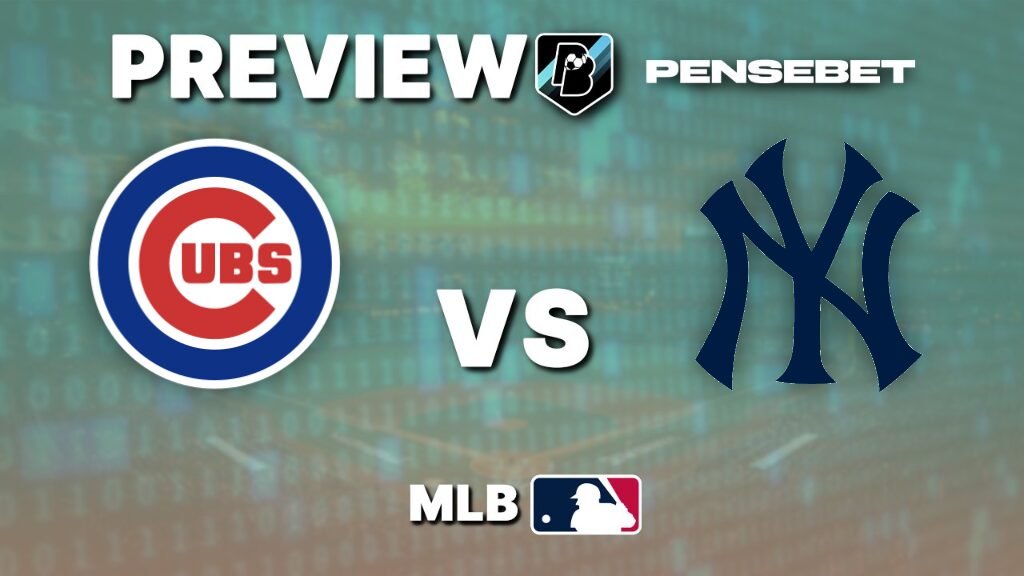 Chicago Cubs vs New York Yankees - Pronostic MLB - 31/07/2026 Chicago Cubs vs New York Yankees - Pronostic MLB - 31/07/2026