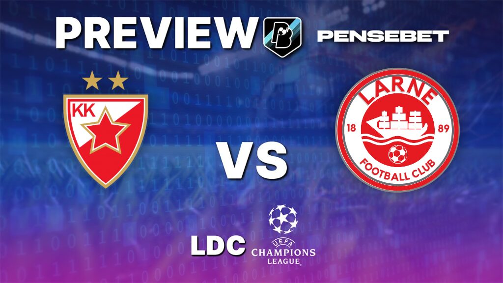 Étoile Rouge de Belgrade vs Larne – Pronostic Gratuit Ligue des Champions – 29/07/2026