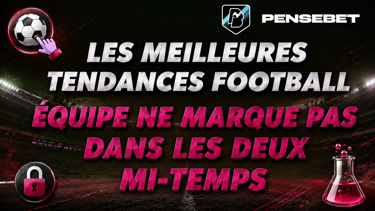 Les meilleures tendances FOOT 'Équipe ne marque pas dans les deux mi-temps' du 11-08-2026 Les meilleures tendances FOOT 'Équipe ne marque pas dans les deux mi-temps' du 11-08-2026