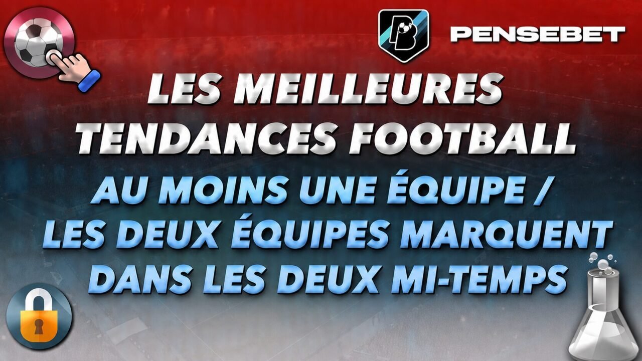 Les meilleures tendances FOOT 'Au moins une équipe / les deux équipes marquent dans les deux mi-temps' du 11-08-2026 Les meilleures tendances FOOT 'Au moins une équipe / les deux équipes marquent dans les deux mi-temps' du 11-08-2026