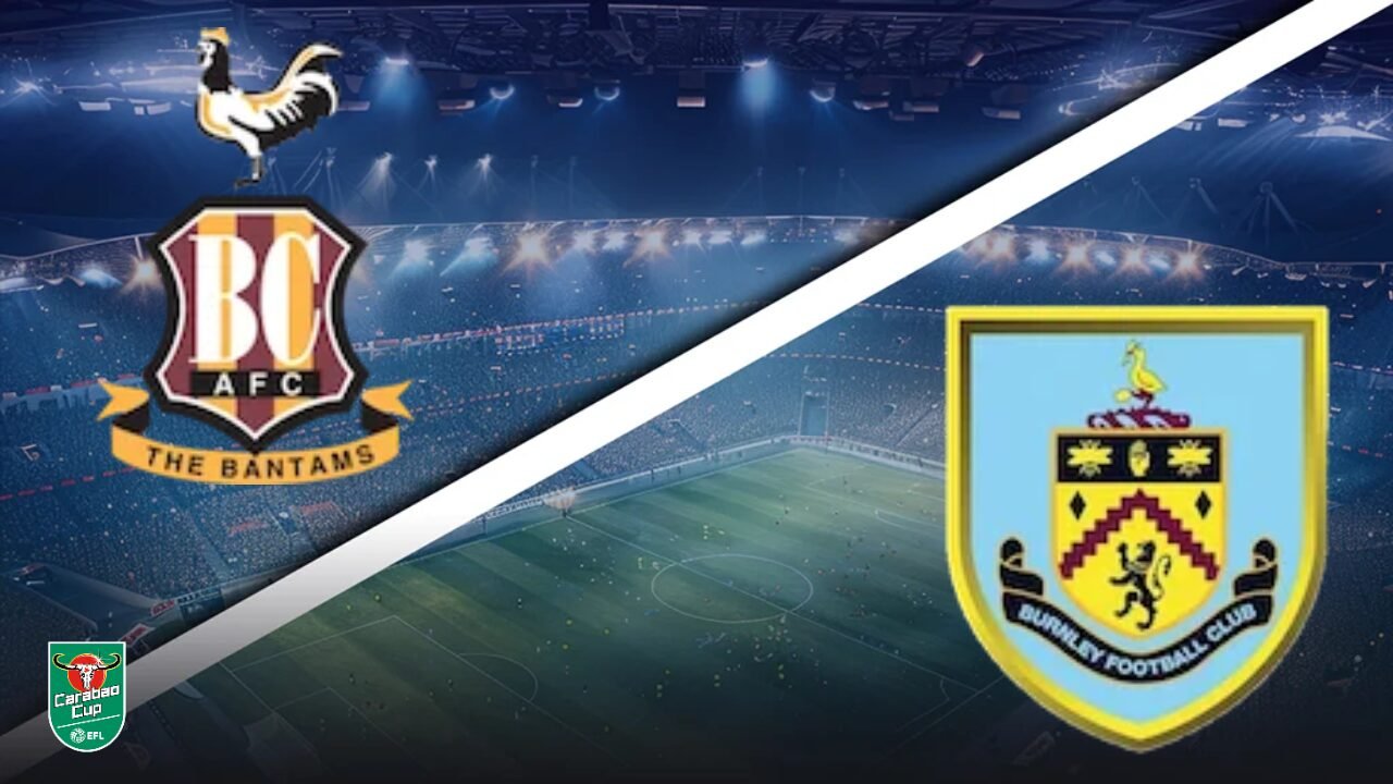 Bradford City vs Burnley - Pronostic Gratuit Football - 26/08/2026 Pronostic Bradford City vs Burnley EFL Cup
