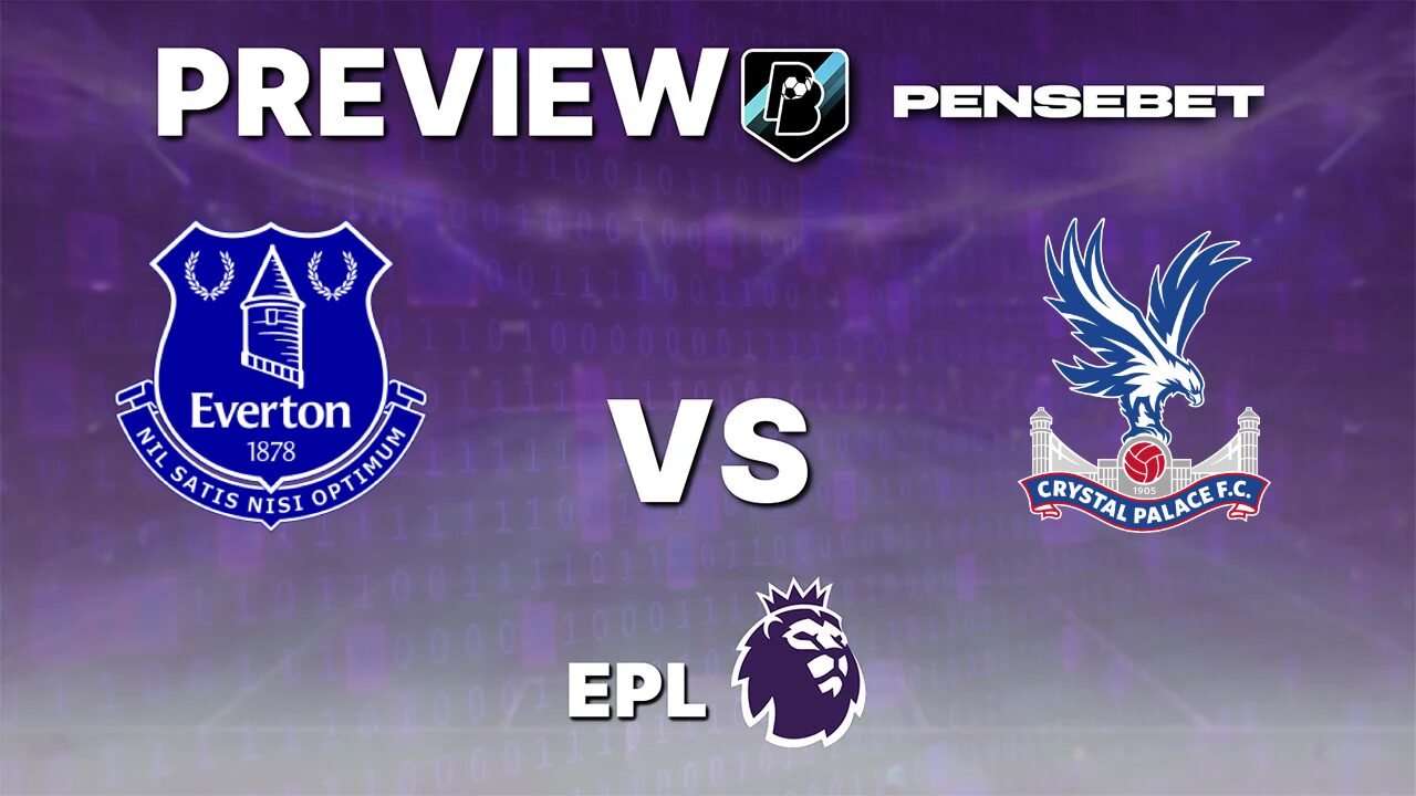 Everton vs Crystal Palace - Pronostic Gratuit Premier League - 22/08/2026 Pronostic Everton vs Crystal Palace Premier League
