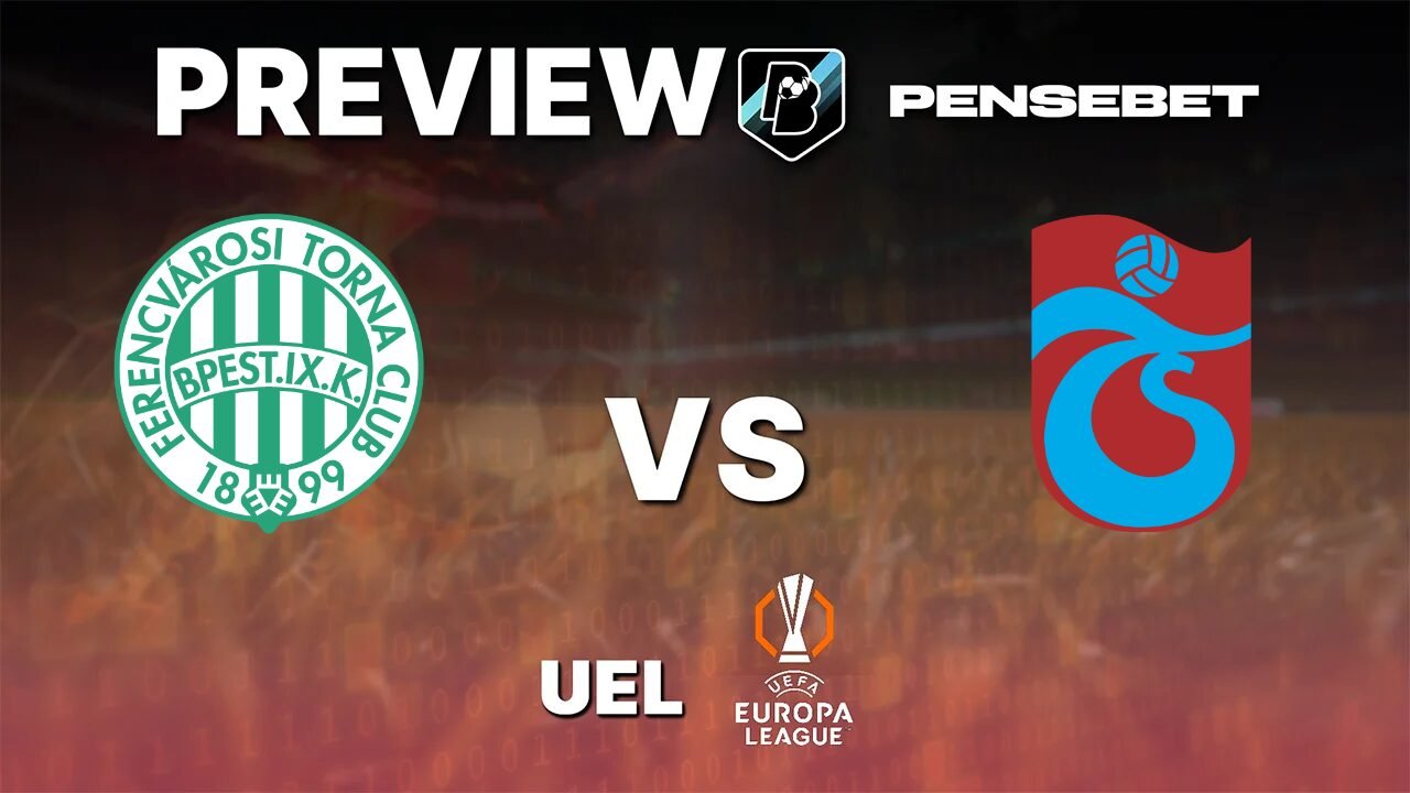 Ferencvaros vs Trabzonspor - Pronostic Gratuit Europa League - 27/08/2026 Pronostic Ferencvaros vs Trabzonspor Europa League