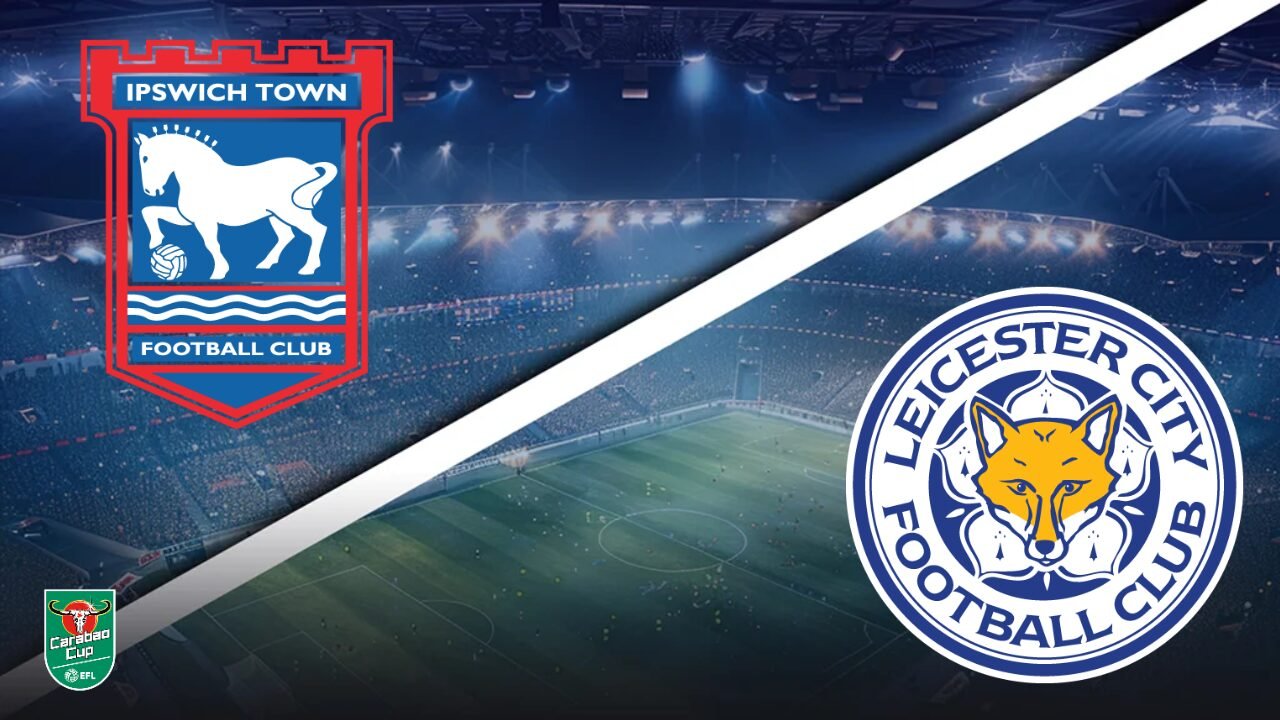 Ipswich Town vs Leicester City - Pronostic Gratuit EFL Cup - 25/08/2026 Pronostic Ipswich Town vs Leicester City EFL Cup