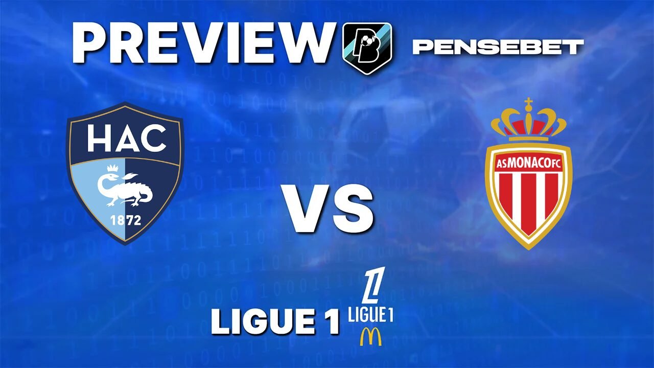 Le Havre vs Monaco - Pronostic Gratuit Ligue 1 - 23/08/2026 Pronostic Le Havre vs Monaco Ligue 1