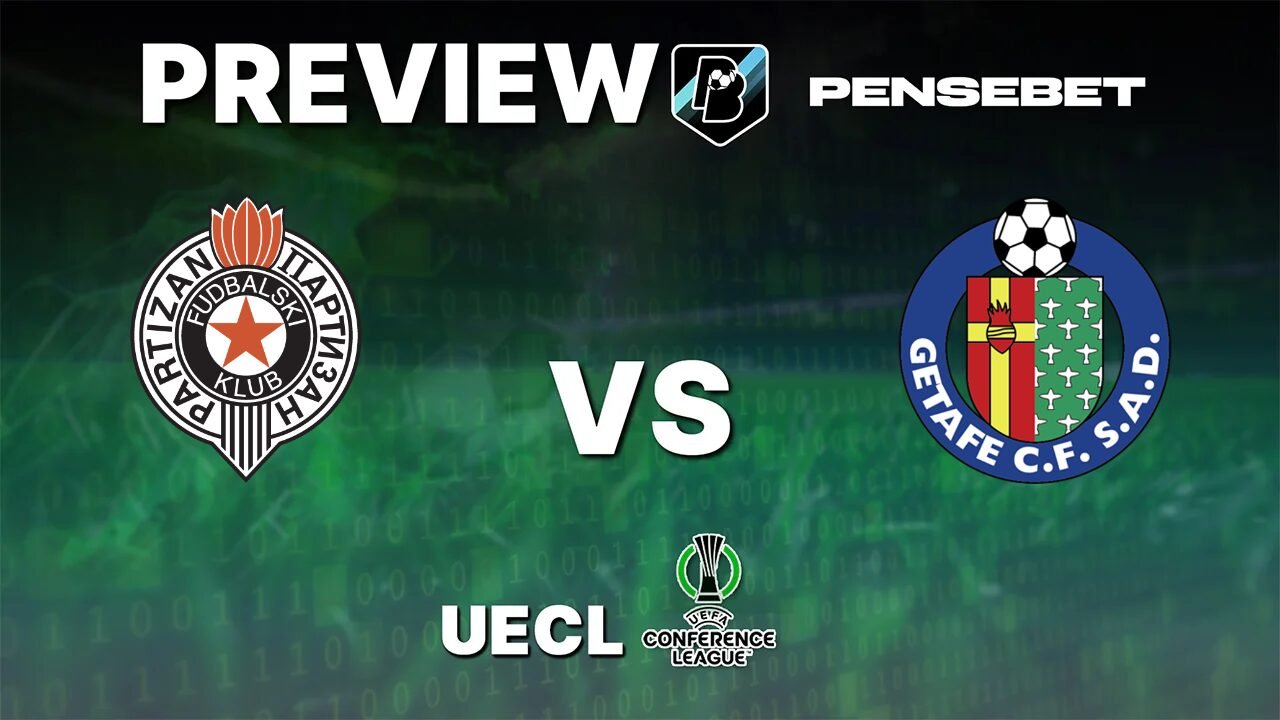 Partizan Belgrade vs Getafe - Pronostic Gratuit Conference League - 27/08/2026 Pronostic Partizan Belgrade vs Getafe Conference League