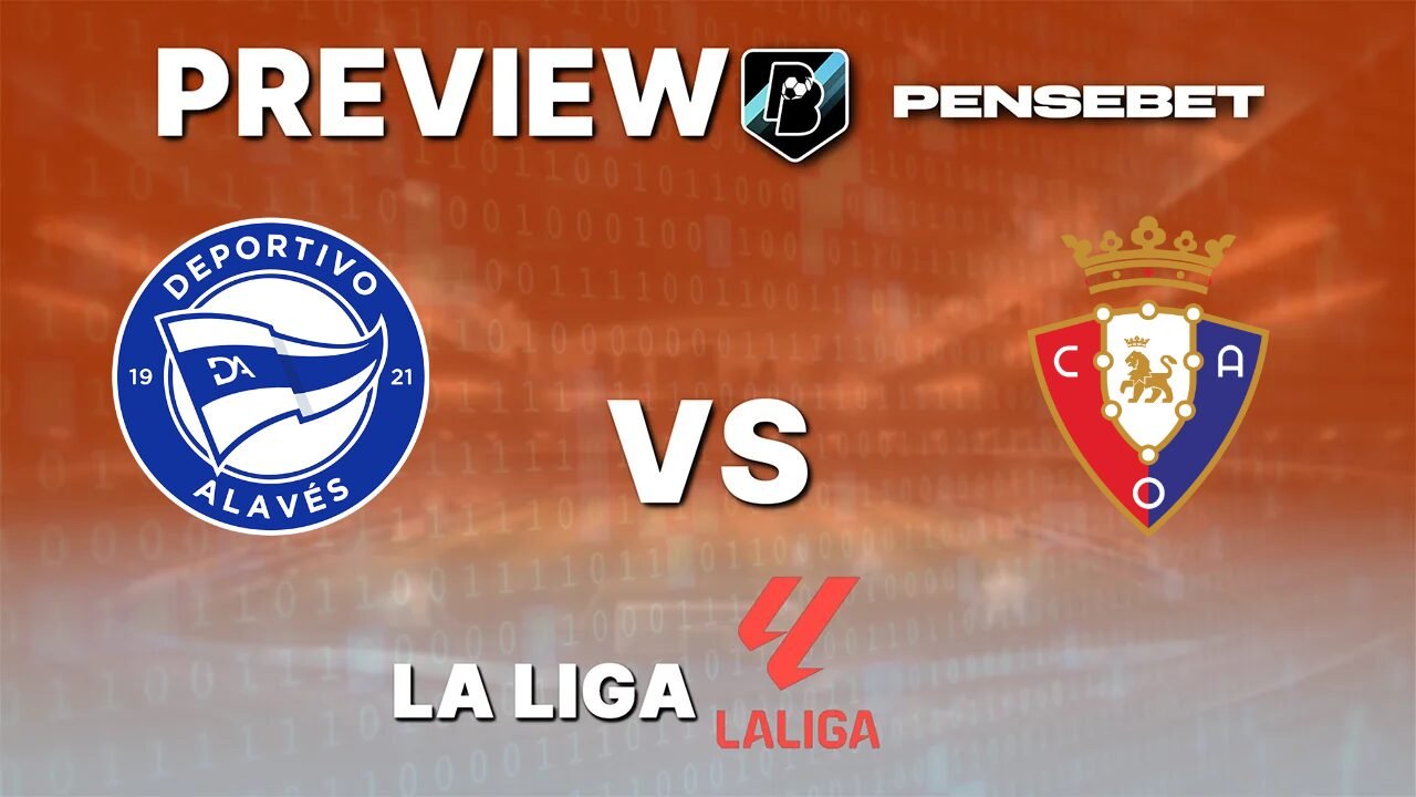 Deportivo Alavés vs Osasuna - Pronostic Gratuit La Liga - 06/09/2026 Pronostic Deportivo Alavés vs Osasuna La Liga
