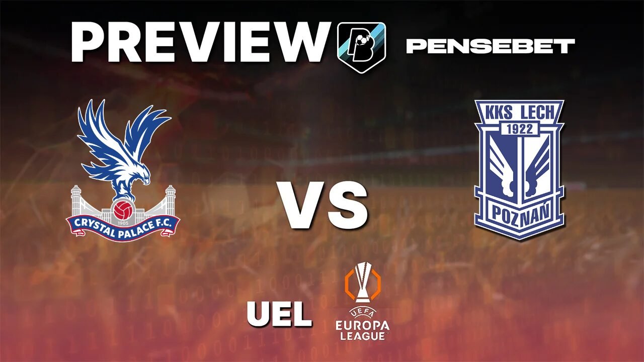 Crystal Palace vs Lech Poznań - Pronostic Gratuit Europa League - 17/09/2026 Pronostic Crystal Palace vs Lech Poznań Ligue Europa
