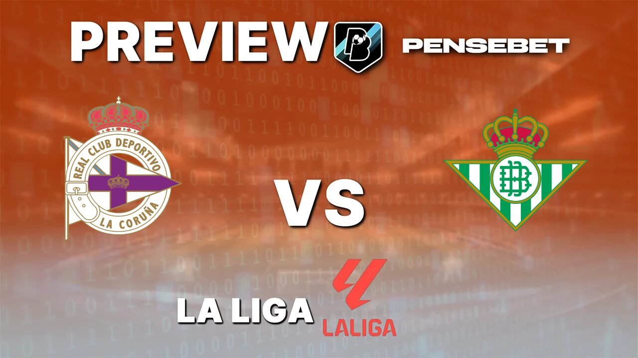 Deportivo La Corogne vs Real Betis - Pronostic Gratuit La Liga - 20/09/2026 Pronostic Deportivo La Corogne vs Real Betis La Liga