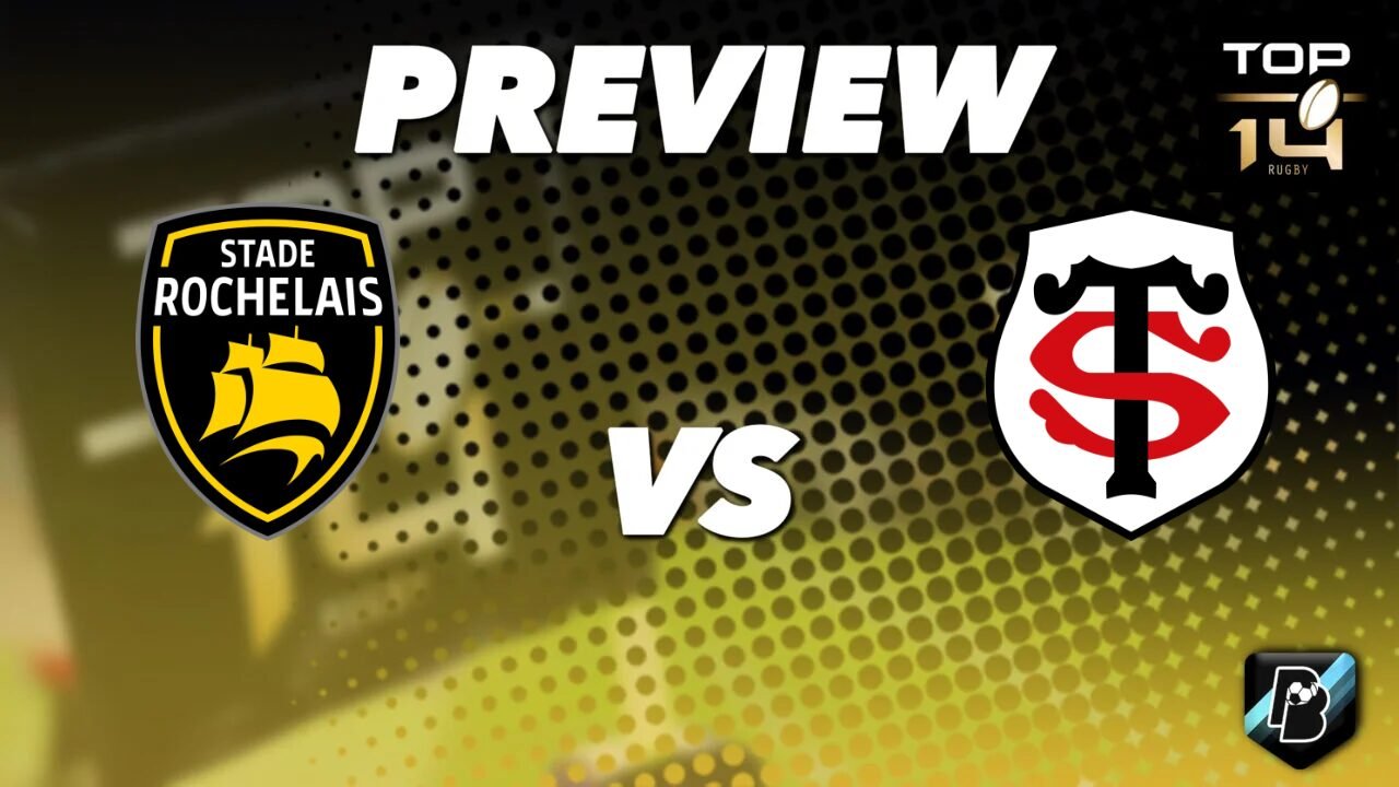 Stade Rochelais vs Stade Toulousain - Pronostic Gratuit Top 14 - 06/09/2026 Pronostic Stade Rochelais vs Stade Toulousain Top 14