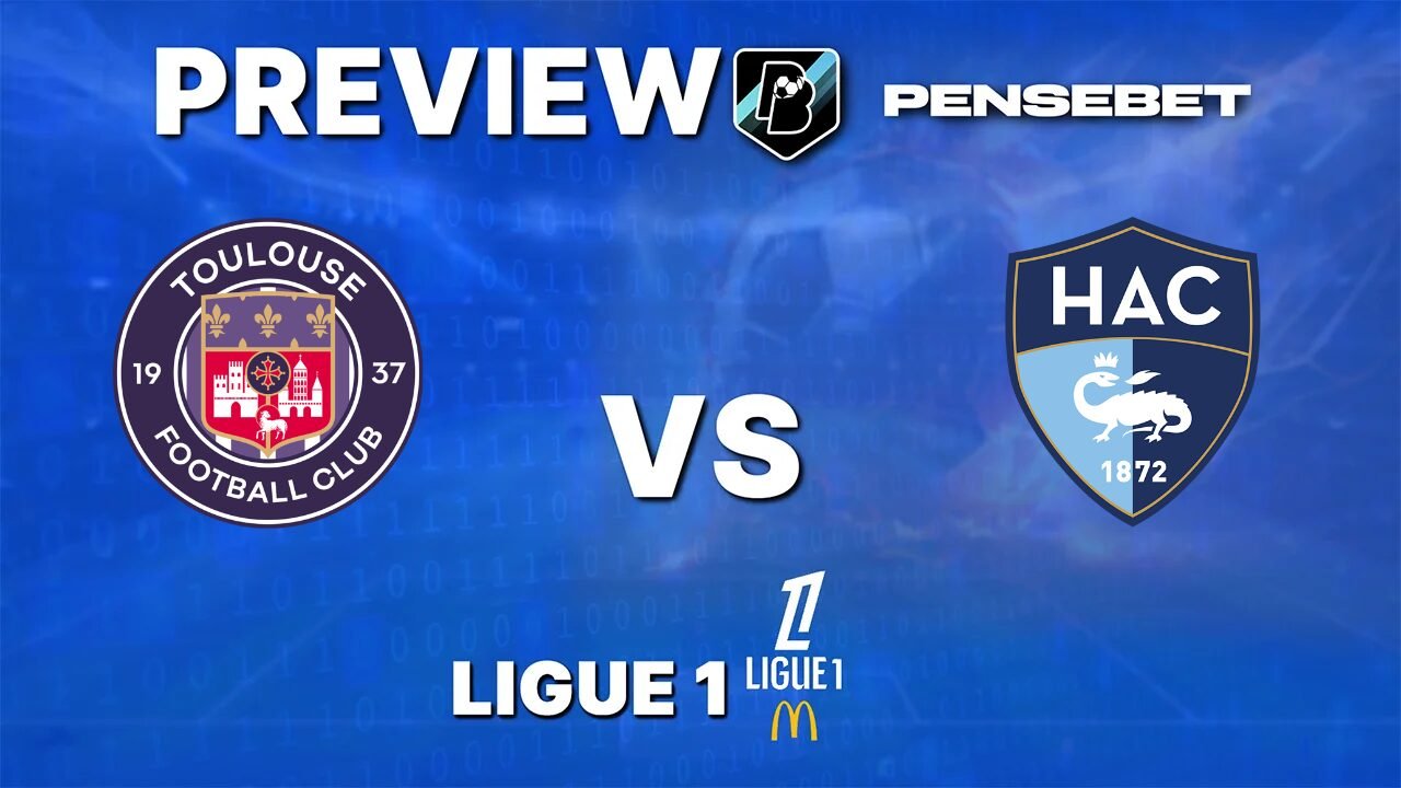 Toulouse vs Le Havre - Pronostic Gratuit Ligue 1 - 19/09/2026 Pronostic Toulouse vs Le Havre Ligue 1
