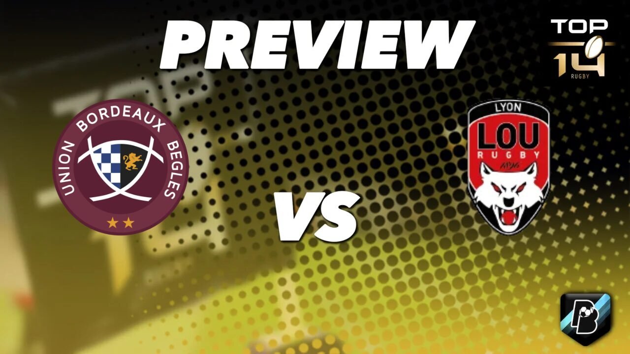 Pronostic Union Bordeaux-Bègles vs LOU Rugby Top 14