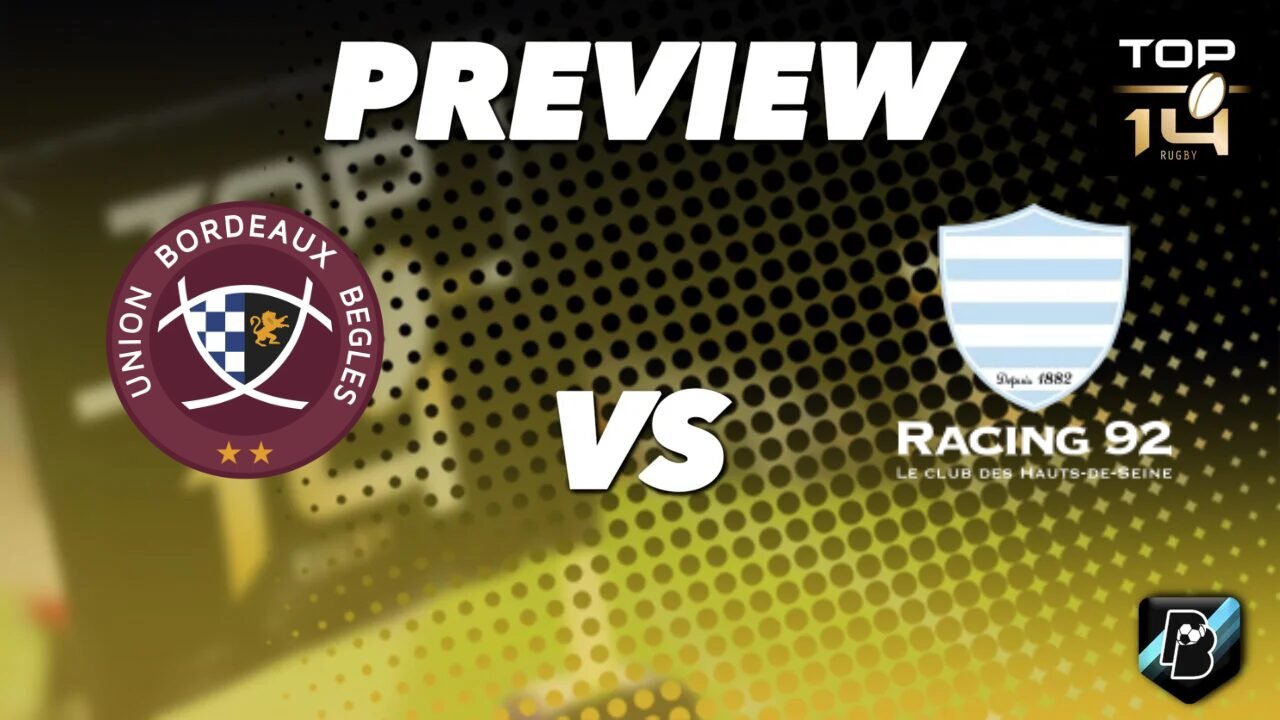 Pronostic Union Bordeaux-Bègles vs Racing 92 Top 14