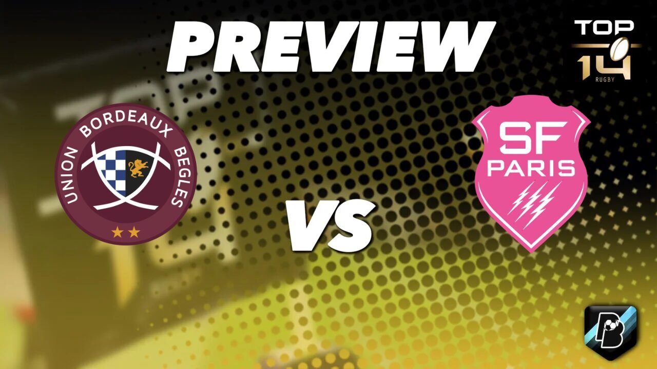 Pronostic Union Bordeaux-Bègles vs Stade Français Paris Top 14