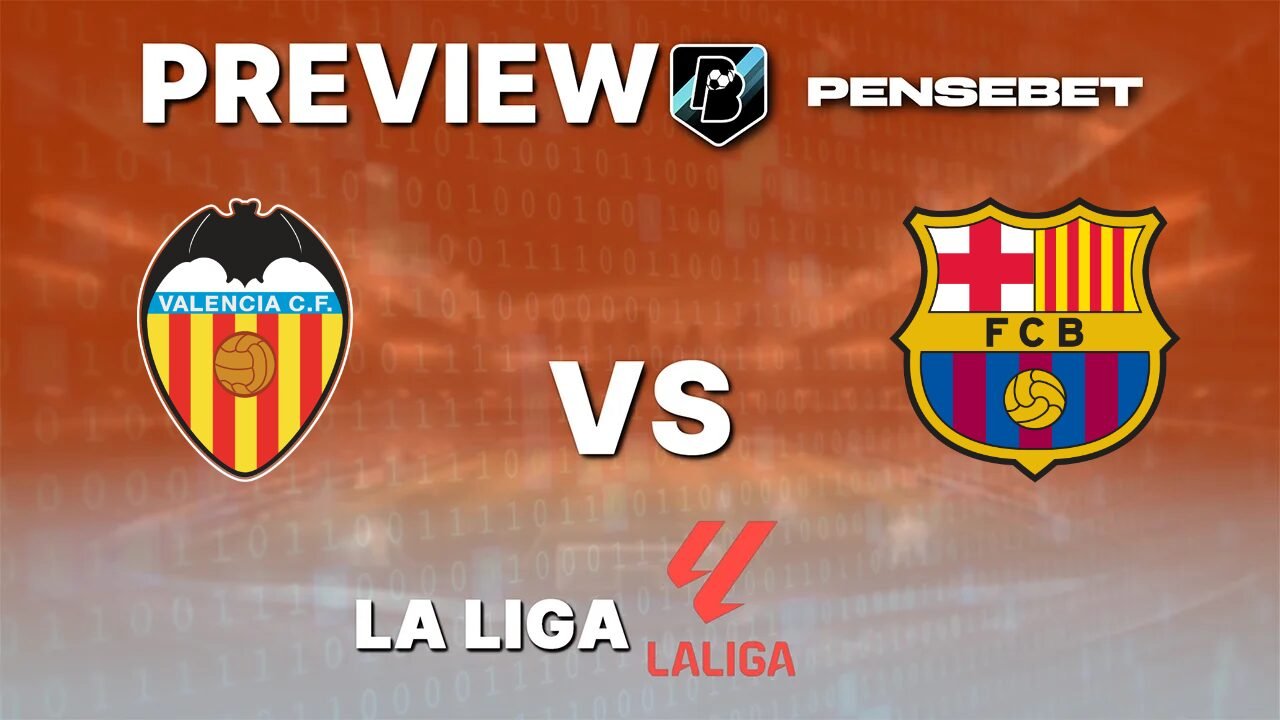 Valence vs Barcelone - Pronostic Gratuit La Liga - 06/09/2026 Pronostic Valence vs Barcelone La Liga