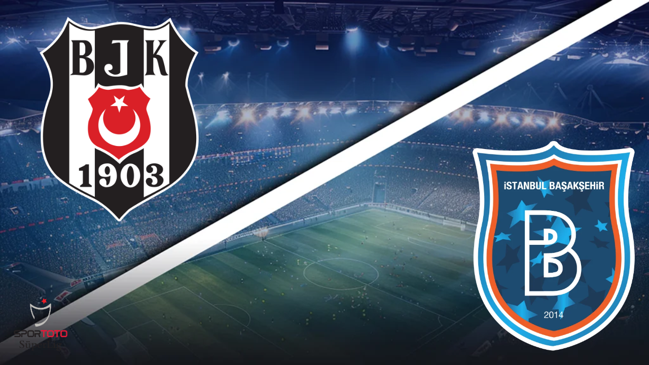Beşiktaş vs Başakşehir - Pronostic Gratuit Süper Lig Pronostic Beşiktaş vs Başakşehir Süper Lig