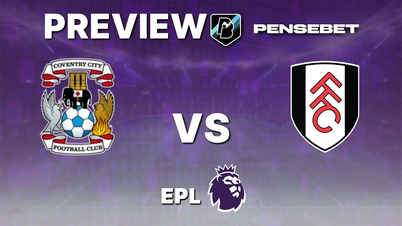Coventry City vs Fulham - Pronostic Gratuit Premier League - 24/10/2026 Pronostic Coventry City vs Fulham Premier League