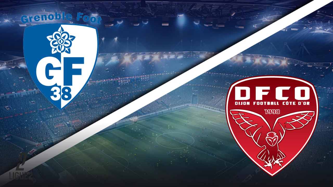 Grenoble vs Dijon - Pronostic Gratuit Ligue 2 Pronostic Grenoble vs Dijon Ligue 2