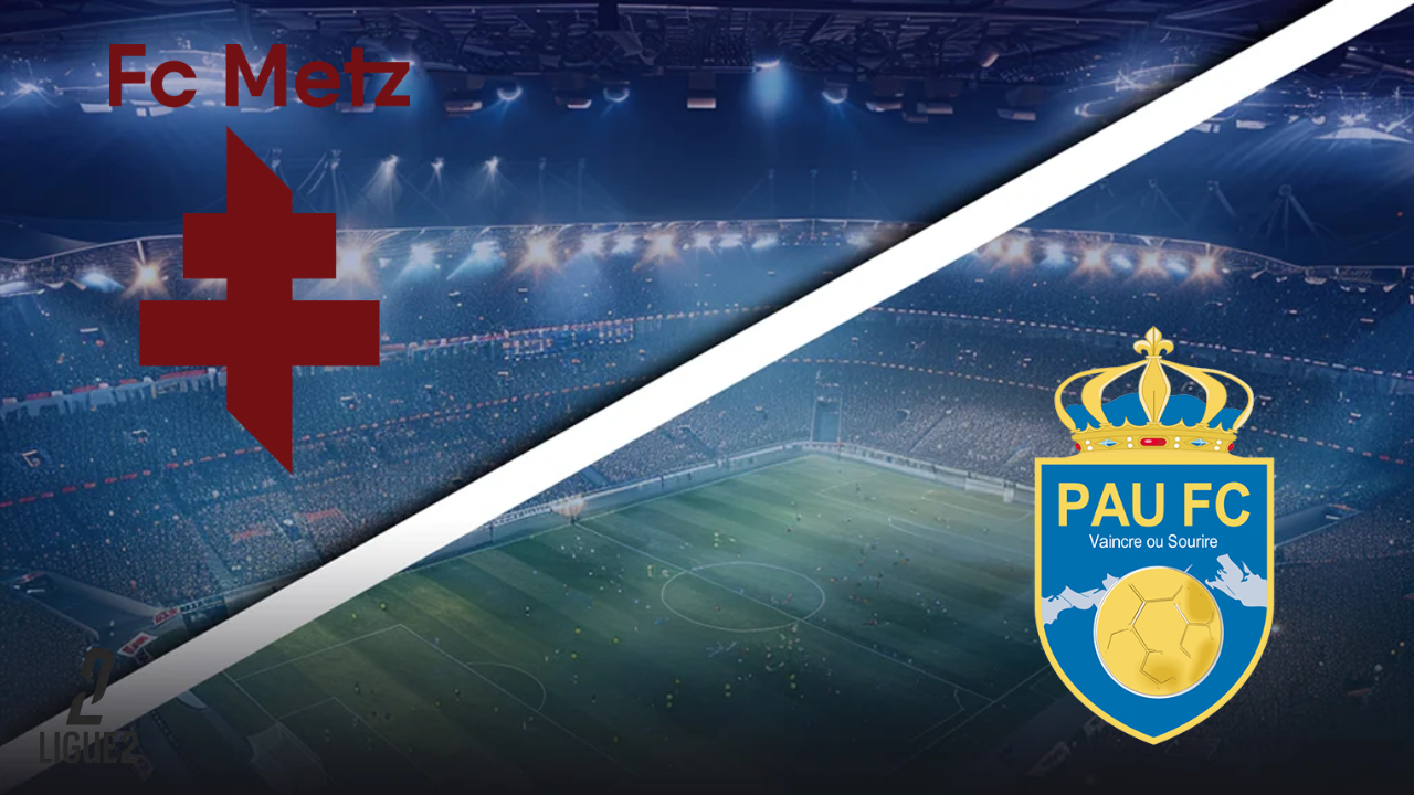Metz vs Pau - Pronostic Gratuit Ligue 2 Pronostic Metz vs Pau Ligue 2