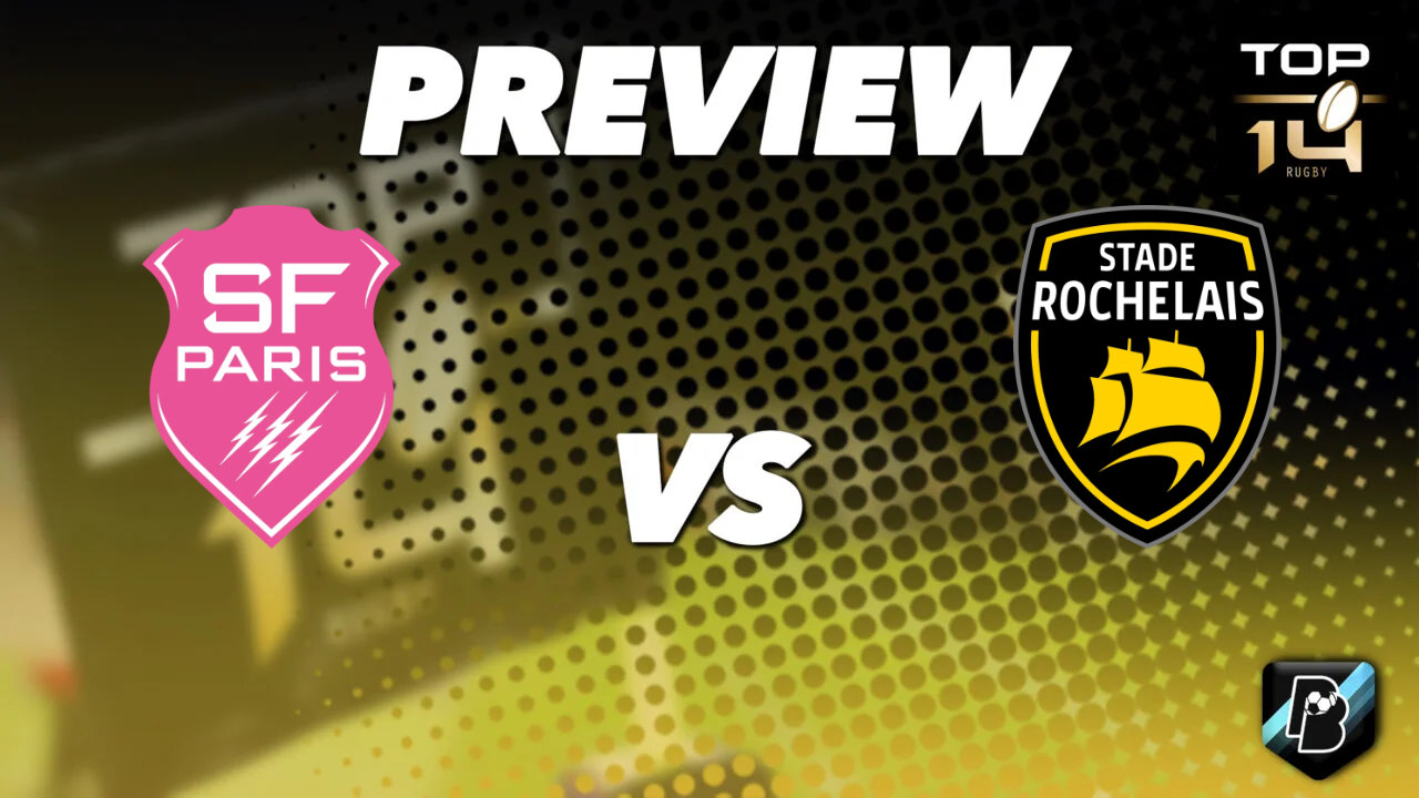 Stade Français Paris vs Stade Rochelais - Pronostic Gratuit Top 14 Pronostic Stade Français Paris vs Stade Rochelais Top 14