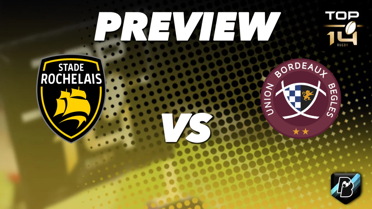 Pronostic Stade Rochelais vs Union Bordeaux-Bègles Top 14